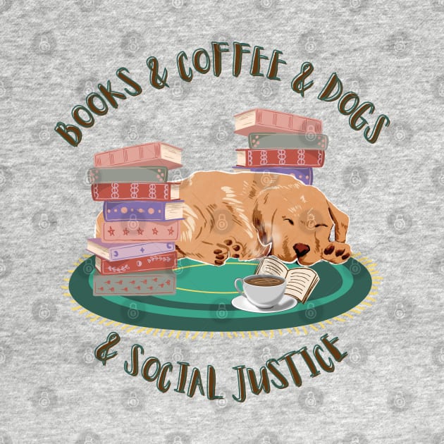 Books and Coffee and dogs and social justice by Lilac Elite